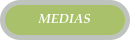 MEDIAS